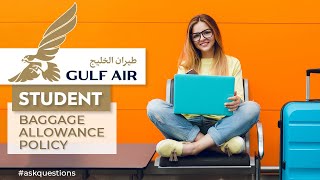 Gulf Airlines GF Student Baggage Allowance New Policy Vs Old Policy [upl. by Atekihc101]