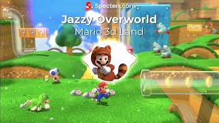 Jazzy Overworld  Super Mario 3D Land Remix [upl. by Handy]