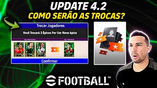 TROCAS COMO FUNCIONARÁ E COMO SERÃO OS SISTEMAS DE TROCAS NO UPDATE 42 DO EFOOTBALL 2025 MOBILE [upl. by Zorina]