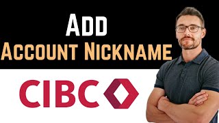 ✅ How to Add Account Nickname on CIBC Full Guide [upl. by Ahsaenat]