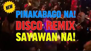 PINAKABAGO NA DISCO REMIX SAYAWAN NA discoremix KAKAYSANTIAGOl5t [upl. by Annadiana]