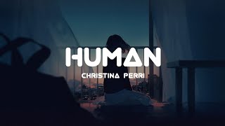 Christina Perri  human lyrics [upl. by Fiann]