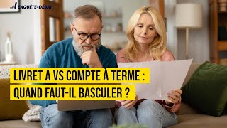 Livret A vs Compte à terme  Quand fautil basculer [upl. by Nova]