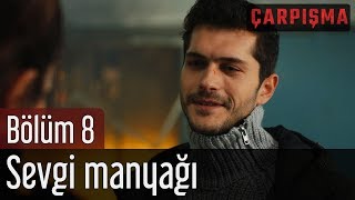 Çarpışma 8 Bölüm  Sevgi Manyağı [upl. by Lark]