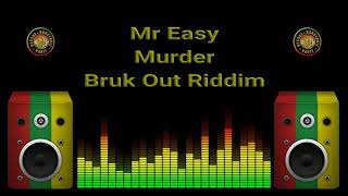 Mr Easy  Murder Bruk Out Riddim [upl. by Ymorej]