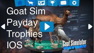 Goat Simulator Payday IOS Trophies [upl. by Woodson300]