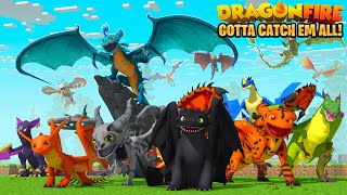 DRAGONFIRE MINECRAFT  GOTTA CATCH EM ALL 1 [upl. by Kalmick268]