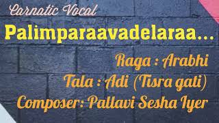 pAlimpa rAvadElarA  Arabhi  Pallavi Sesha Iyer [upl. by Notgnihsaw]