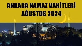 Ankara Namaz Vakitleri  AÄUSTOS 2024 [upl. by Greenberg]