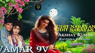 Subah Se Lekar Shaam TakHindi songAkshay Kumar Raveena Tandon Udit Narayan 91SBollywood Song [upl. by Tonry646]