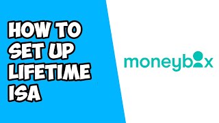 How To Set Up Lifetime ISA on Moneybox [upl. by Ycrad]