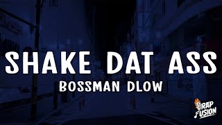 BossMan Dlow  Shake Dat Ass Twerk Song Lyrics [upl. by Sandeep106]