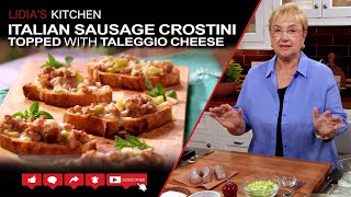 Sweet Italian Sausage Crostini Topped with Taleggio Cheese [upl. by Lucchesi]