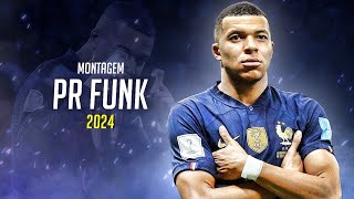 Kylian Mbappé ❯ quotPR FUNKquot Ft MONTAGEM • Skills amp Goals 2024  HD [upl. by Haye371]