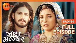 Jodha Jalal को लेकर चिंतित हैं  Jodha Akbar  Full Episode 484  Zee TV [upl. by Concha]