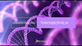 Understanding Thrombophilia 2024 [upl. by Nnhoj]