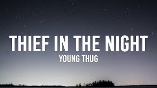 Young Thug  Thief in the Night Lyrics ft Trouble  quotLike a thief in the nightquot Tiktok Song [upl. by Eiznikam]