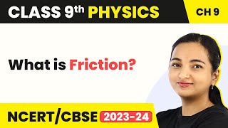 Friction  Force and Laws of Motion  Class 9 Physics [upl. by Ennagrom]