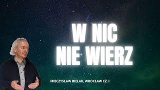 W nic nie wierz Mieczysław Bielak Wrocław cz I [upl. by Hait]