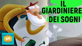 Il giardiniere dei sogni  Audiolibro illustrato per bambini [upl. by Anrahc]