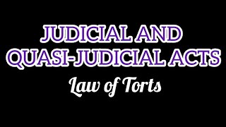 JUDICIAL AND QUASIJUDICIAL ACTS  Law of Torts I Specific TortsI [upl. by Ettevroc840]