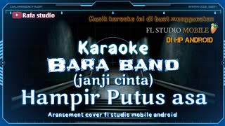 Karaoke quothampir putus asaquotjanji cinta bara band musik cover fl studio [upl. by Jaenicke]