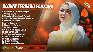 BASARAH KA GARIH TANGAN  FAUZANA FULL ALBUM 2024 LIRIK  CIINAN BANA  LAGU MINANG TERBARU 2024 [upl. by Voletta]