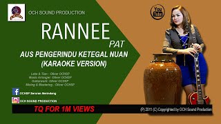 AUS PENGERINDU KETEGAL NUANRANNEE PAT KARAOKE VERSION [upl. by Bronder]