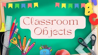 Classroom Essentials Tools for Learning Classroom Objects [upl. by Nylhsoj173]