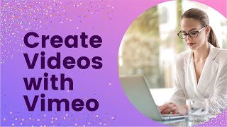 Create Captivating Videos Using Vimeo [upl. by Misaq]