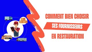 Comment bien choisir ses fournisseurs en restauration [upl. by Eneja]