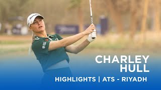 Charley Hull  First Round Highlights  65 7  Aramco Team Series  Riyadh [upl. by Einned670]