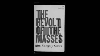 61 Review The Revolt of the Masses by Jose Ortega y Gasset [upl. by Eifos]