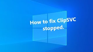 HowTo cách fix lỗi ClipSVC stopped trên Window 10 [upl. by Ylatan]