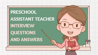 Preschool Assistant Teacher Interview Questions And Answers [upl. by Oca]