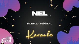 Fuerza Régida  NEL Versión Karaoke [upl. by Jesse116]