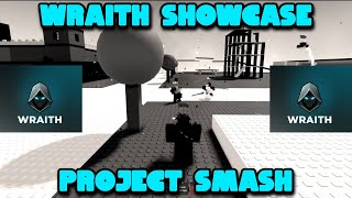 Wraith Showcase Advice  Combos  Project Smash [upl. by Bevon]