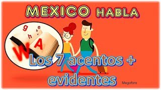 Mexico Habla los 7 acentos mas evidentes [upl. by Yak]