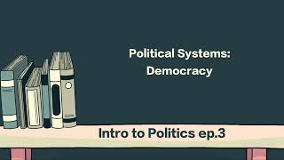 ep 3 Political Systems Democracy 政治體制：民主政體（英文測試版） [upl. by Myles702]