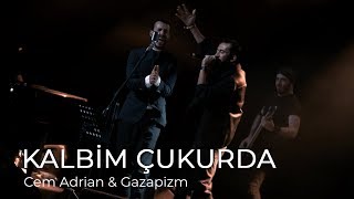 Cem Adrian amp Gazapizm  Kalbim Çukurda Live [upl. by Filler]