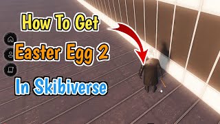 How To Get Easter Egg 2 In Skibiverse 2024  Hammer Location In Skibiverse [upl. by Revilo]