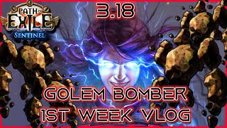 PoE 318 Chaos Golem Bomber  Week 1 Vlog [upl. by Rahm]