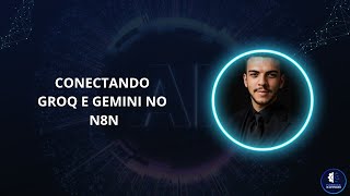 conetando Groq e Gemini ao N8N e whatsapp Criando chaves APIs gratis Passo a Passo [upl. by Viccora]