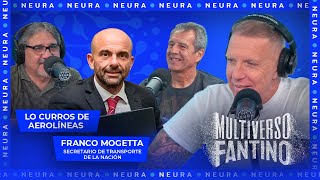 Los curros de Aerolíneas y charla con Franco Mogetta secretario de transporte  Multiverso Fantino [upl. by Nuhs]