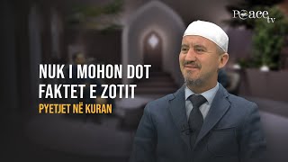 Pyetjet në Kuran  01 Nuk i mohon dot faktet e Zotit  Ahmed Kalaja [upl. by Siloa49]