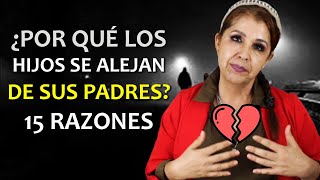 ¿Por qué los HIJOS se alejan de sus PADRES 15 RAZONES Blanca Mercado [upl. by Nylasor444]