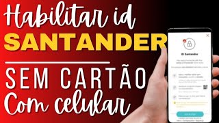 ID SANTANDER COMO HABILITAR NA PRÁTICA [upl. by Agosto918]