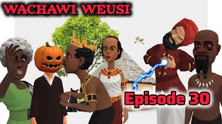 WACHAWI WEUSI Episode 30 [upl. by Dorsey]