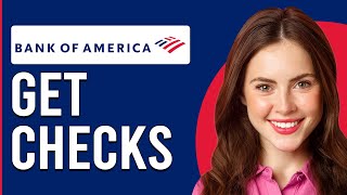 How To Get Bank Of America Checks How To Order Checks From Bank Of America [upl. by Annam]