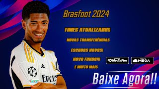 BRASFOOT 2024 ATUALIZADO COM NOVAS TRANSFERÊNCIAS E MUITO MAIS [upl. by Boothe]